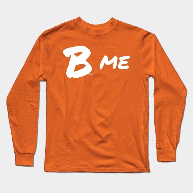 B Me, white Long Sleeve T-Shirt by B